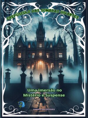 cover image of Crepúsculo das Sombras Uivantes – Uma Imersão no Mistério e Suspense